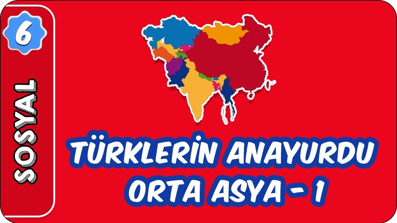 Türklerin AnaYurdu Orta Asya-1 | 6. Sınıf Sosyal Evokul Kampı - YouTube