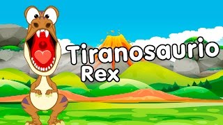 Tiranosaurio Rex - Canciones infantiles de Dinosaurios