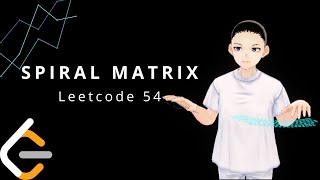 Leetcode 54 - Spiral Matrix (JAVA Solution Explained!)