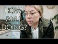 how am I really doing? | week in my life