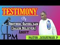 TPM| Testimony by Salem believer Daniel sam About PASTOR. P.JAYAKUMAR