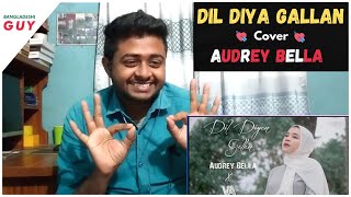 Dil Diyan Gallan - Audrey Bella ||Cover||Indonesia || Reaction || Bangladeshi Guy