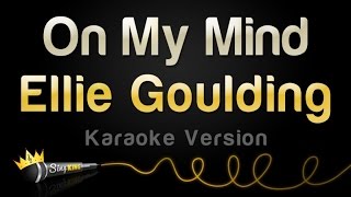 Ellie Goulding - On My Mind (Karaoke Version)