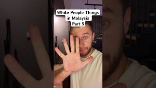 White People Things in Malaysia Part 5