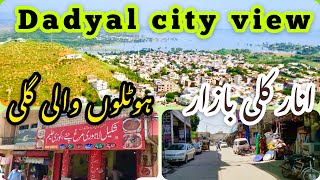 Dadyal City Tour Azad Kashmir | #Anarkali Bazaar | Dadyal View Point | By Apna Pothwar Channel