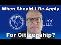 When Should I Re-Apply for Citizenship?