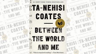 Between the World and Me by Ta-Nehisi Coates | Full Audiobook