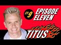 Titus • Episode 9 • Episode Eleven