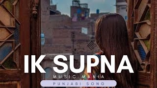 Ik Supna - Amber Vashisht - Latest Punjabi Songs  - Music Mania