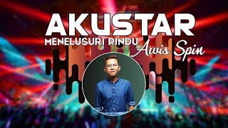 Download Lagu Awis Spin Menelusuri Rindu akuStar... MP3 Gratis