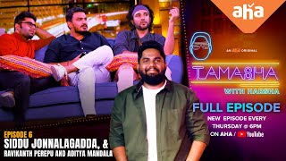 Tamasha with Harsha Episode 6 FULL EPISODE | Siddhu Jonnalagadda, Aditya, Ravikanth | ahaVideoIN