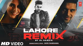 Lahore Official Remix By DJ Hardik | Guru Randhawa | Vee | DirectorGifty | T-Series | Bhushan Kumar