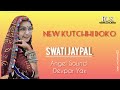 new kutchhi doko swati jaypal angelsound naliya gata family