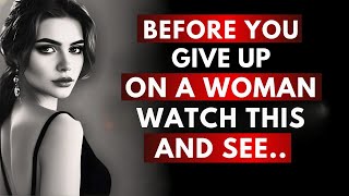 Before You Give Up On Her Just WATCH This | Stoicism