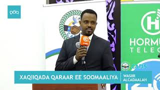 Xaqiiqada qaraar ee soomaaliya | Wasiir Alcadaalah