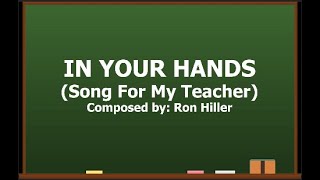 In Your Hands (Song For My Teacher) by Ron Miller Minus One Version