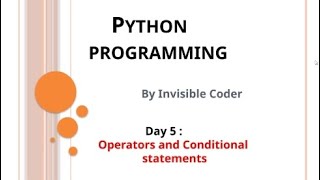 Day 5: Python Operators and Conditional Statements | InvisibleCoder