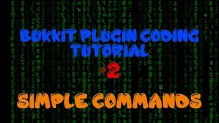 Bukkit Plugin Coding Tutorial (1.8) - Simple Commands - Episode 2