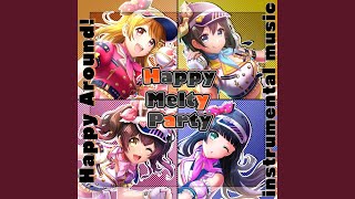 Happy Melty Party