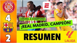 GIRONA GOLEÓ 4-2 AL BARCELONA y REAL MADRID es CAMPEÓN. El Girona jugará CHAMPIONS LEAGUE | La Liga