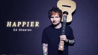 Vietsub | Happier - Ed Sheeran | Lyrics Video