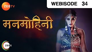 Manmohini - Episode 34 - Jan 7, 2018 - Webisode | Watch Full Episode On Zee5