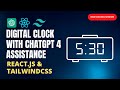Crafting a Digital Clock: React js & Tailwind CSS with ChatGPT 4 Assistance | Raw Coding Session