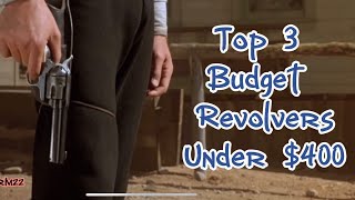 Top 3 budget revolvers under $400