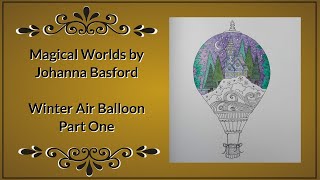 Magical Worlds by Johanna Basford - Hot Air Balloon (Part 1)