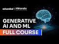 Generative AI & ML Full Course 2026 | Gen AI&ML Tutorial for Beginners | Gen AI Explained | Edureka