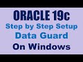 Oracle 19c Data Guard on Windows Step By Step Setup