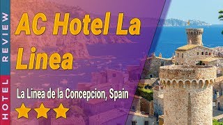 AC Hotel La Linea hotel review | Hotels in La Linea de la Concepcion | Spain Hotels