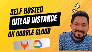 Hosting GitLab on Google Cloud | Step-by-Step Setup Tutorial