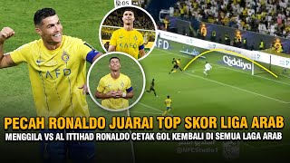 "Ronaldo Melesat !! Gol Spektakuler Vs Al Ittihad Juarai Top Skor Liga Arab Saudi No.1