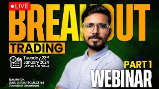 BREAKOUT TRADING Webinar - Part 1 (By Sunil Gurjar)