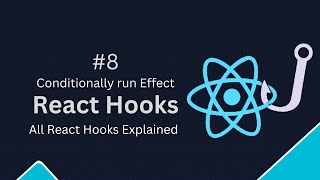 React Hooks Tutorial - 8 - Conditionally run effect