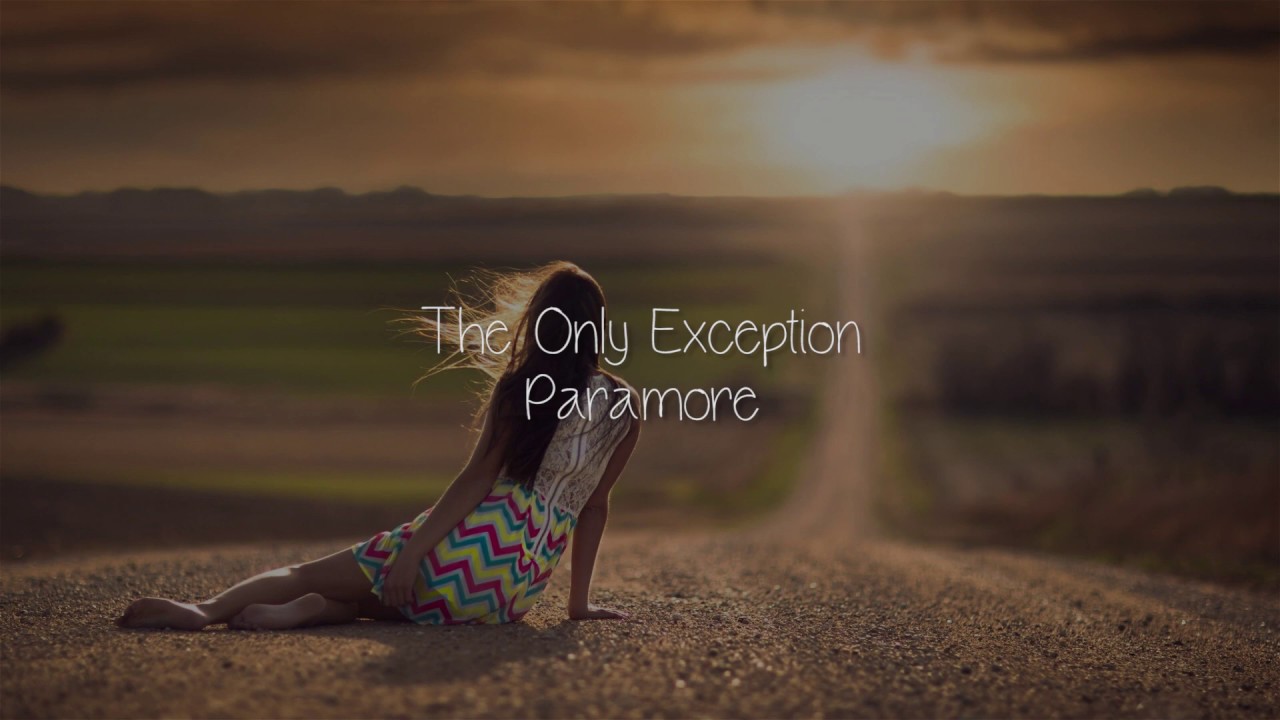 Paramore - The Only Exception (Lyrics) - YouTube