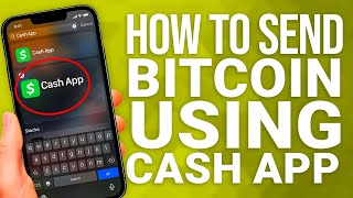 How To Send Bitcoin Using Cash App: Step-by-Step Tutorial Guide!