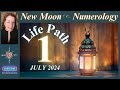 Life Path 1- NEW MOON July 5/6, 2024 - *Numerology* Forecast #numerology #moon #horoscope