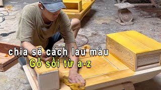 Cách lau màu gỗ sồi siêu đẹp đầy tom gỗ |HAP-Sơn PU Đồ Gỗ