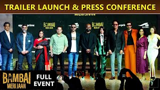 Trailer Launch & Press Conference Of Upcoming Original Crime Series, Bambai Meri Jaan | Full Event
