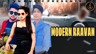 MODERN RAAVAN (FULL VIDEO)|| RITIKA VERMA|| JAGUVAS AALA RAHUL|| MONU JAAT || VN MUSIC