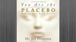 YOU ARE THE PLACEBO  COMPLETE AUDIOBOOK    Dr JOE DISPENZA