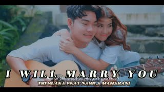 Download Lagu TRI SUAKA FEAT NABILA MAHARANI I WILL MARRY YOU... MP3 Gratis