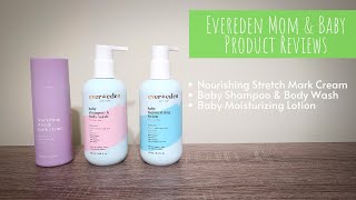 Evereden Mom \u0026 Baby Product Reviews | Nourishing Stretch Mark Cream, Baby Body Wash + Lotion