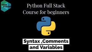 Syntax , Comments and Variables in python