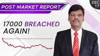 Nifty BROKE 17000!  Post Market Report 17-Dec-21