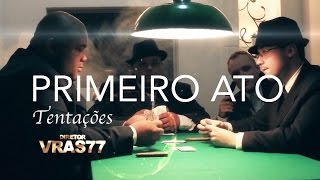 PRIMEIRO ATO ( Tentações ) Clipe Oficial