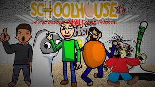 Schoolhouse V2 (Ferocious Baldi Mix)