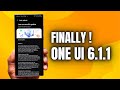 One UI 6.1.1 has Finally ARRIVED ! All New Features you need to know !